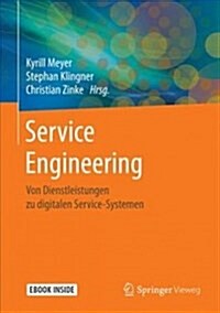 Service Engineering: Von Dienstleistungen Zu Digitalen Service-Systemen (Hardcover, 1. Aufl. 2018)