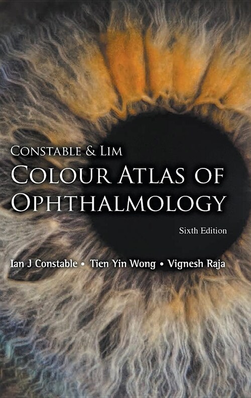 Constable & Lim Colour Atlas of Ophthalmology (Sixth Edition) (Hardcover)