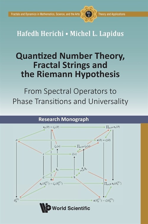 Quantized Number Theory, Fractal Strings and the Riemann Hypothesis: From Spectral Operators to Phase Transitions and Universality (Hardcover)