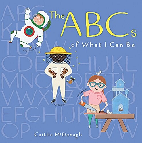 The ABCs of What I Can Be (Hardcover)