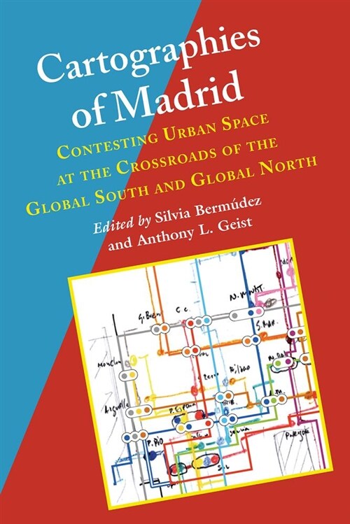 Cartographies of Madrid: Contesting Urban Space at the Crossroads of the Global South and Global North (Hardcover)