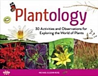 Plantology: 30 Activities and Observations for Exploring the World of Plants Volume 5 (Paperback)