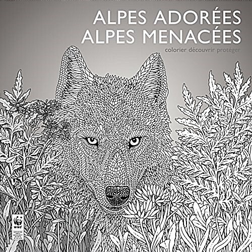 Alpes Ador?s, Alpes Menac?s: Colorier, D?ouvrir, Prot?er (Paperback)