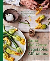 Vegetables allItaliana : Classic Italian vegetable dishes with a modern twist (Hardcover)