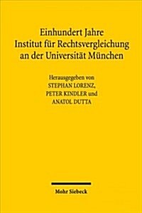 Einhundert Jahre Institut Fur Rechtsvergleichung an Der Universitat Munchen: Kaufrecht Und Kollisionsrecht Von Ernst Rabel Bis Heute (Paperback)