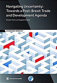 Navigating Uncertainty, 97: Towards a Post-Brexit Trade and Development Agenda (Paperback)