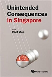 Unintended Consequences in Singapore (Hardcover)