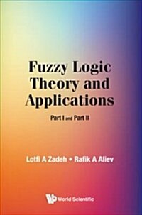 Fuzzy Logic Theory and Applications (Part I and Part II) (Hardcover)