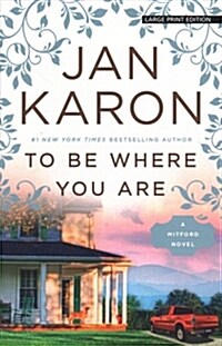 To Be Where You Are (Paperback, Large Print)