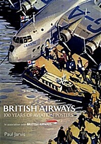 British Airways : 100 Years of Aviation Posters (Paperback)