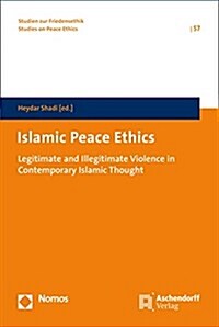 Islamic Peace Ethics: Legitimate and Illegitimate Violence in Contemporary Islamic Thought (Hardcover)