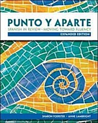 Punto y Aparte: Spanish in Review: Moving Toward Fluency (Loose Leaf, Expanded)