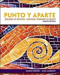 Punto y Aparte: Spanish In Review, Moving Toward Fluency (Loose Leaf, 4)