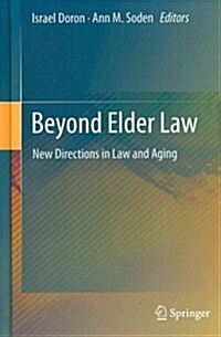 Beyond Elder Law: New Directions in Law and Aging (Hardcover, 2012)