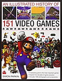 Illustrated History of 151 Videogames (Hardcover)