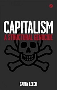 Capitalism : A Structural Genocide (Hardcover)