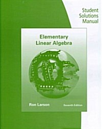 Student Solutions Manual for Larson/Falvos Elementary Linear Algebra, 7th (Paperback, 7)