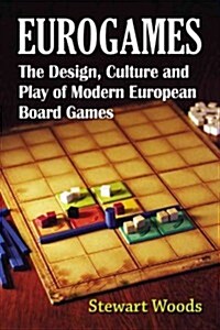 Eurogames: The Design, Culture and Play of Modern European Board Games (Paperback)