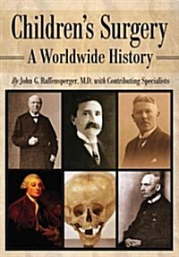 Childrens Surgery: A Worldwide History (Paperback)