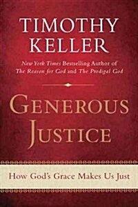 Generous Justice: How Gods Grace Makes Us Just (Paperback)
