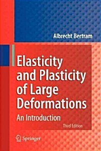 Elasticity and Plasticity of Large Deformations: An Introduction (Paperback, 3, 2012)