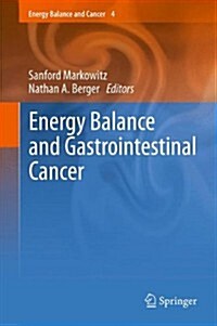 Energy Balance and Gastrointestinal Cancer (Hardcover, 2012)