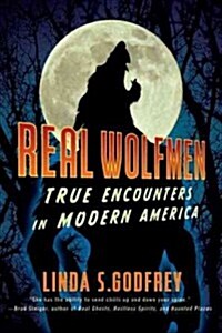 Real Wolfmen: True Encounters in Modern America (Paperback)