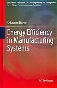 Energy Efficiency in Manufacturing Systems (Hardcover, 2012)