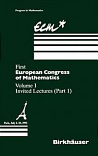 First European Congress of Mathematics: Volume I Invited Lectures Part 1 (Hardcover, 1994)