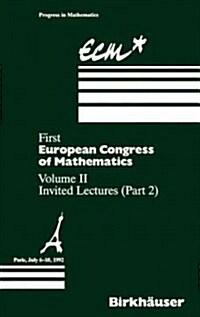 First European Congress of Mathematics Paris, July 6-10, 1992: Vol. II: Invited Lectures (Part 2) (Hardcover, 1994)