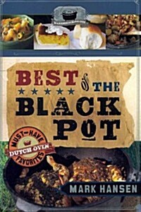 Best of the Black Pot: Must-Have Dutch Oven Favorites (Paperback)