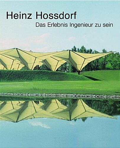 Heinz Hossdorf -- Das Erlebnis Ingenieur Zu Sein (Hardcover, 2003)