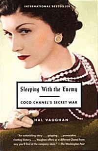Sleeping with the Enemy: Coco Chanels Secret War (Paperback)