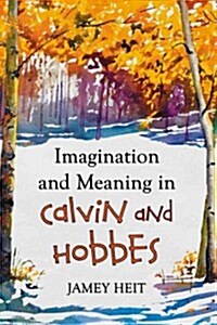 Imagination and Meaning in Calvin and Hobbes (Paperback)