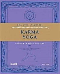 Karma Yoga: Yoga en la Vida Cotidiana (Paperback)