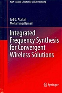 Integrated Frequency Synthesis for Convergent Wireless Solutions (Hardcover, 2012)