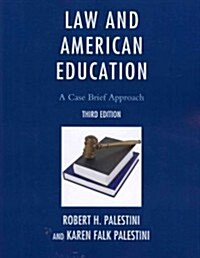 Law and American Education: A Case Brief Approach (Paperback, 3)