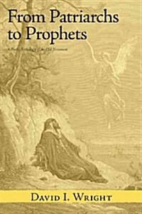 From Patriarchs to Prophets: A Poetic Anthology of the Old Testament (Hardcover)