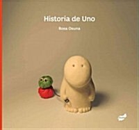 Historia de uno / The Story of One (Hardcover)