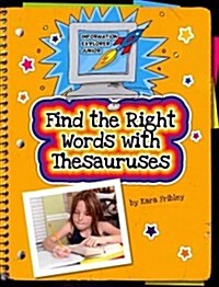 Find the Right Words With Thesauruses (Paperback)