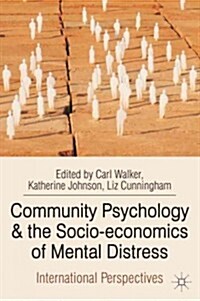 Community Psychology and the Socio-economics of Mental Distress : International Perspectives (Paperback)