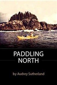 Paddling North (Hardcover)