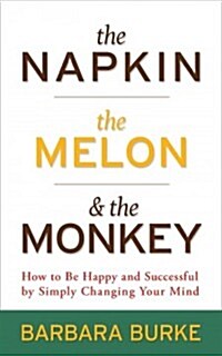 The Napkin, the Melon & the Monkey (Paperback)