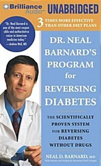 Dr. Neal Barnards Program for Reversing Diabetes: The Scientifically Proven System for Reversing Diabetes Without Drugs [With Bonus Disc] (Audio CD)