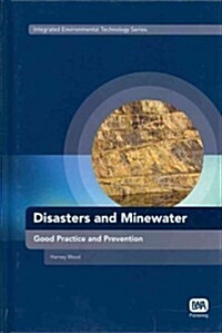 Disasters and Minewater: Good Practice and Prevention (Hardcover)