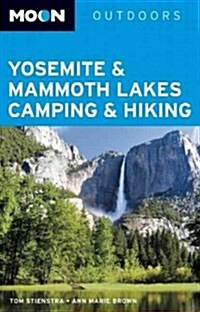 Moon Yosemite & Mammoth Lakes Camping & Hiking (Paperback)