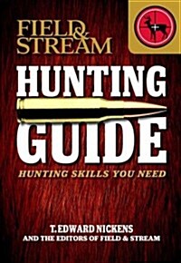 Field & Stream Hunting Guide: Hunting Skills You Need (Paperback)