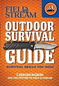 Field & Stream Outdoor Survival Guide: Survival Skills You Need (Paperback)