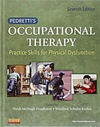 [중고] Pedretti‘s Occupational Therapy: Practice Skills for Physical Dysfunction (Hardcover, 7, Revised)