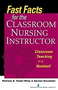 Fast Facts for the Classroom Nursing Instructor (Paperback)